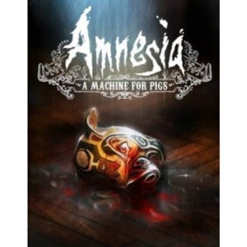 Amnesia: A Machine For Pigs