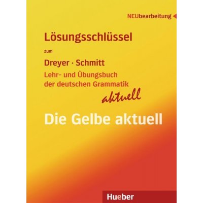 Lehr- und Übungsbuch der deutschen Grammatik Die neue Gelbe - Neubearbeitung - klíč k řešení – Hledejceny.cz