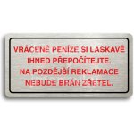 ACCEPT Piktogram VRÁCENE PENÍZE SI LASKAVĚ PŘEPOČÍTEJTE NA POZDĚJŠÍ REKLAMACE NEBUDE BRÁN ZŘETEL - stříbrná tabulka - barevný tisk – Hledejceny.cz