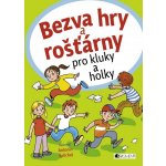 Bezva hry a rošťárny pro kluky a holky - Antonín Šplíchal – Hledejceny.cz