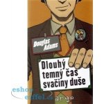 Dlouhý, temný čas svačiny duše - Douglas Adams – Hledejceny.cz