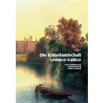 Die Kulturlandschaft Lednice-Valtice. Reiseführer Ondřej Zatloukal, Přemysl Krejčiřík – Hledejceny.cz