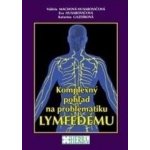 Komplexný pohľad na problematiku lymfedému - Valéria Machová Husarovićová – Hledejceny.cz