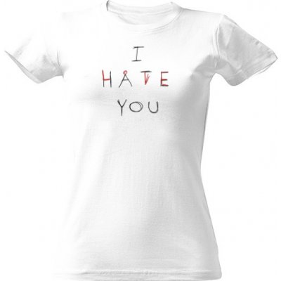 Tričko s potiskem I love-hate you Bílá