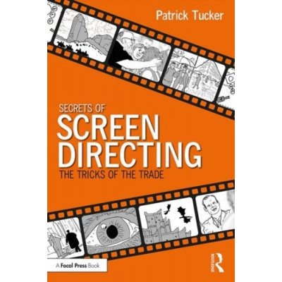 Secrets of Screen Directing - The Tricks of the Trade Tucker Patrick The Original Shakespeare Company London UKPaperback – Zbozi.Blesk.cz