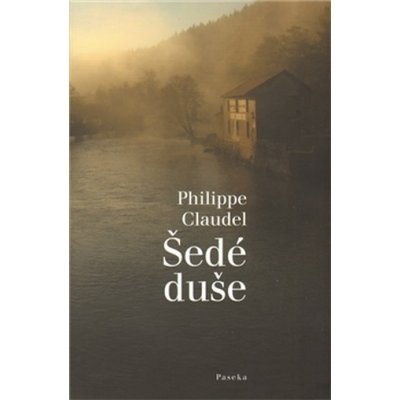 Šedé duše - Philippe Claudel – Zboží Mobilmania