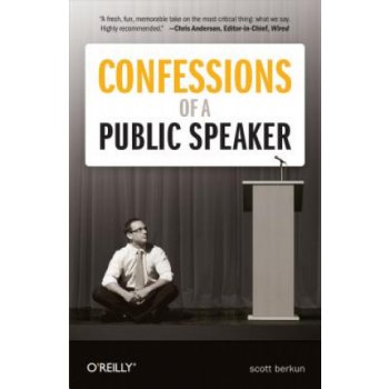 Confessions of a Public Speaker S. Berkun