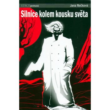 Silnice kolem kousku světa - Jana Rečková