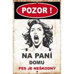 Ceduľa Pozor na paní domu - pes je neškodný – Zboží Dáma