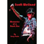 Scott Weiland: Memories of a Rock Star Greg Prato – Zboží Mobilmania