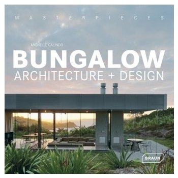 Masterpieces: Bungalow Architecture + Design
