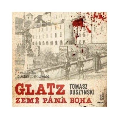 Glatz – Země Pána Boha - čte Jakub Gottwald – Hledejceny.cz