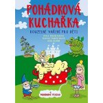Pohádková kuchařka - Pavla Šmikmátorová, Michala Šmikmátorová, Libor Drobný – Hledejceny.cz