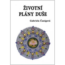 Životní plány duše - Gabriela Čanigová