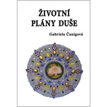 Životní plány duše - Gabriela Čanigová