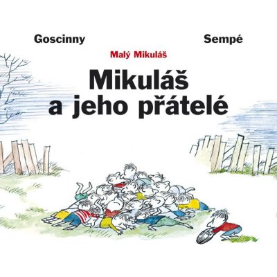 Mikuláš a jeho přátelé - Goscinny René, Sempé Jean-Jacques – Hledejceny.cz