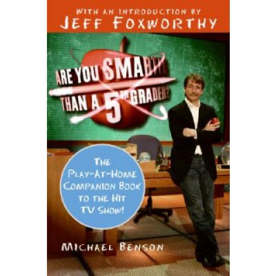 Are You Smarter Than a Fifth Grader?: The Play-At-Home Companion Book to the Hit TV Show! Benson Michael Paperback – Hledejceny.cz