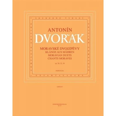 Moravské dvojzpěvy op. 20, 32, 38 - Antonín Dvořák – Hledejceny.cz