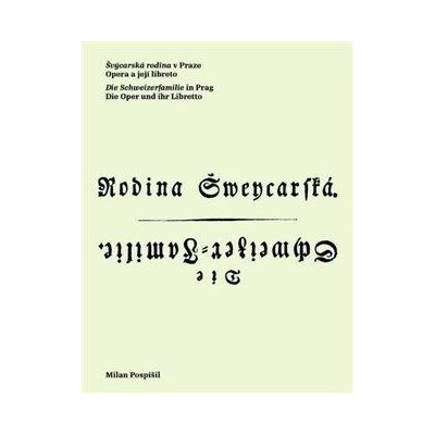 Švýcarská rodina v Praze / Die Schweizerfamilie in Prag - Pospíšil Milan – Hledejceny.cz