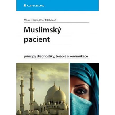 MUSLIMSKÝ PACIENT - Hájek Marcel, Babhouh Charif – Zbozi.Blesk.cz