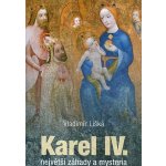 Karel IV. - největší záhady a mysteria / Vladimír Liška – Hledejceny.cz