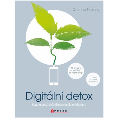 Digitální detox - Zbavte se závislosti na mobilu a internetu - kolektiv autorů – Zboží Mobilmania