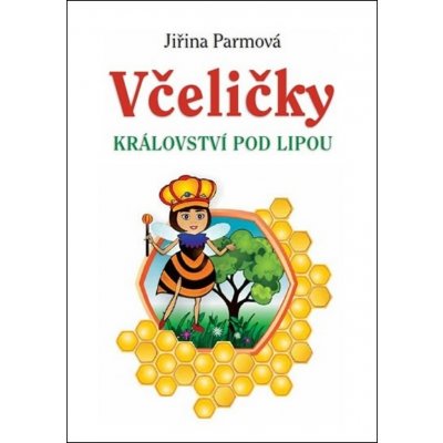 Holík Jaroslav Ing. Včeličky - Království pod lipou