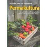 Permakultura - Zahradničení v souladu s přírodou; Funkční zahrada s minimální údržbou – Hledejceny.cz