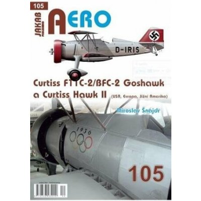 AERO č.105 - Curtiss F11C-2/BFC-2 Goshawk a Curtiss Hawk II - Miroslav Šnajdr – Zboží Mobilmania