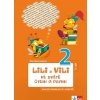 Lili a Vili 2 - Ve světě čtení a psaní 1.díl – Nastoupilová Dita