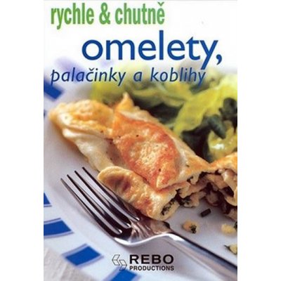 Omelety, palačinky a koblihy - rychle & chutně - 2. vydání - kolektiv, Brožovaná vazba paperback – Zbozi.Blesk.cz