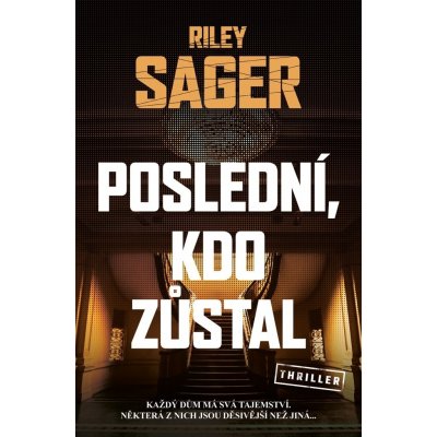Poslední, kdo zůstal - Riley Sager – Hledejceny.cz