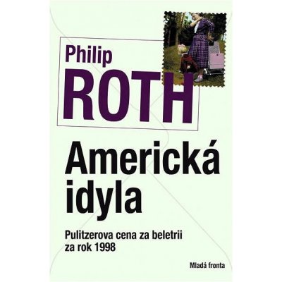 Americká idyla - Philip Roth – Hledejceny.cz