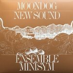 Ensemble Minisym - Moondog - New Sound LTD LP – Hledejceny.cz