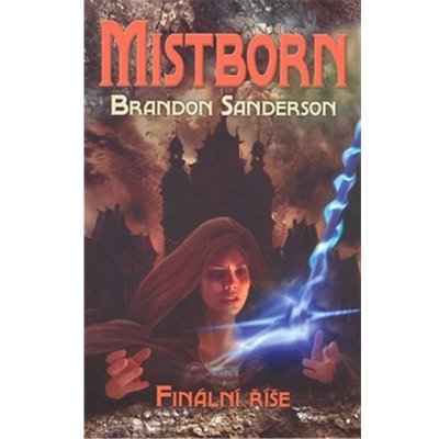 Mistborn: Finální říše - Brandon Sanderson