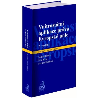 Vnitrostátní aplikace práva Evropské unie - Michal Bobek, Petr Bříza, Pavlína Hubková