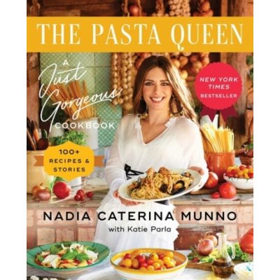 The Pasta Queen: A Just Gorgeous Cookbook: 100+ Recipes and Stories – Zboží Dáma