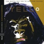 Yello - You Gotta Say Yes To Another Excess CD – Hledejceny.cz