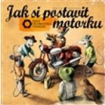 Jak si postavit motorku - Martin Sodomka – Zboží Mobilmania