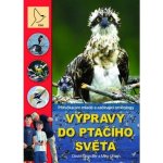 Výpravy do ptačího světa -- Příručka pro mladé a začínající ornitology - David Chandler, Mike Unwin – Zboží Mobilmania