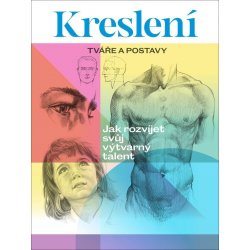 Kreslení Tváře a postavy - Jak rozvíjet svůj výtvarný talent