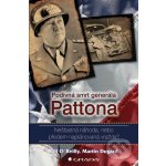 Podivná smrt generála Pattona - Bill O´Reilly, Martin Dugard – Hledejceny.cz
