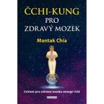 Čchi-kung pro zdravý mozek - Mantak Chia – Hledejceny.cz