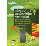 Rozvoj zrakového vnímání pro děti od 4 do 6 let -- Jak krtek Barbora našel cestu domů - Jiřina Bednářová – Hledejceny.cz