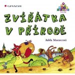 Moravcová Adéla - Zvířátka v přírodě – Zbozi.Blesk.cz