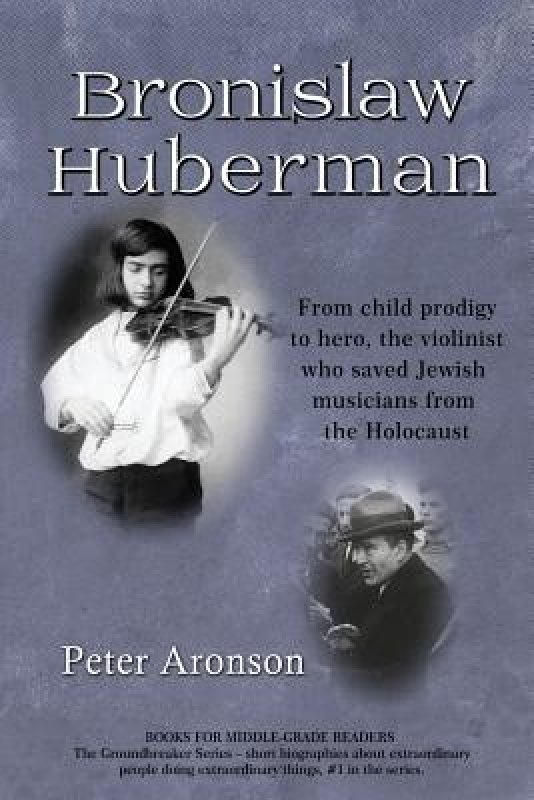 cizojazy-n-knihy-bronislaw-huberman-from-child-prodigy-to-hero-the