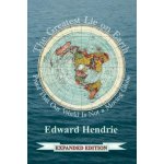 The Greatest Lie on Earth Expanded Edition: Proof That Our World Is Not a Moving Globe Hendrie EdwardPaperback – Hledejceny.cz