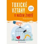Toxické vztahy v našem životě – Hledejceny.cz