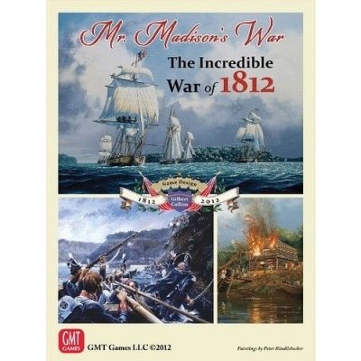 GMT Games Mr. Madison's War The Incredible War of 1812