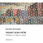 Nejaký Jura Vičík - Jaroslav Kovanda – Hledejceny.cz